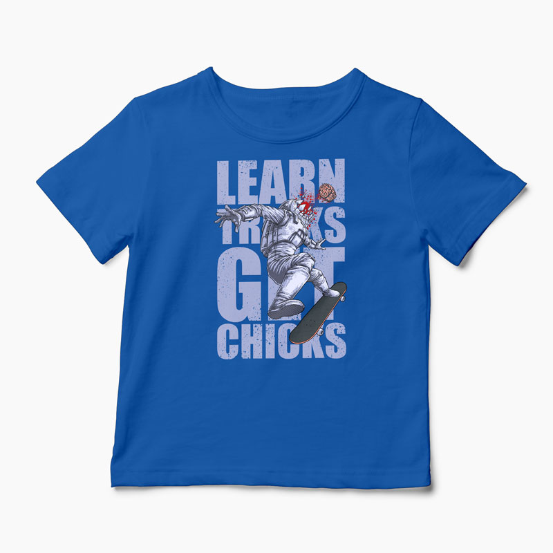 Tricou Skateboard Learn Tricks Get Chicks - Copii-Albastru Regal